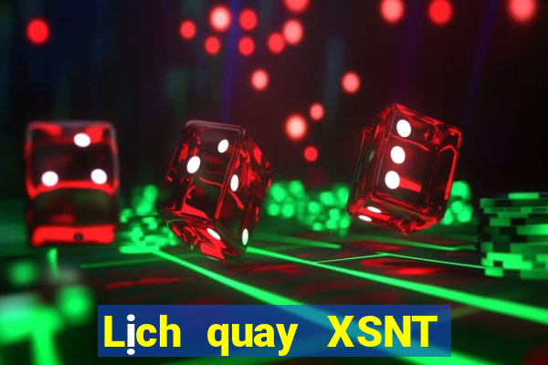 Lịch quay XSNT ngày 11