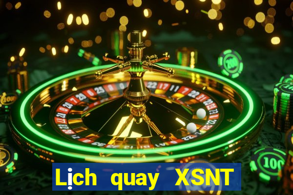 Lịch quay XSNT ngày 11