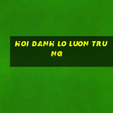 hoi danh lo luon trung