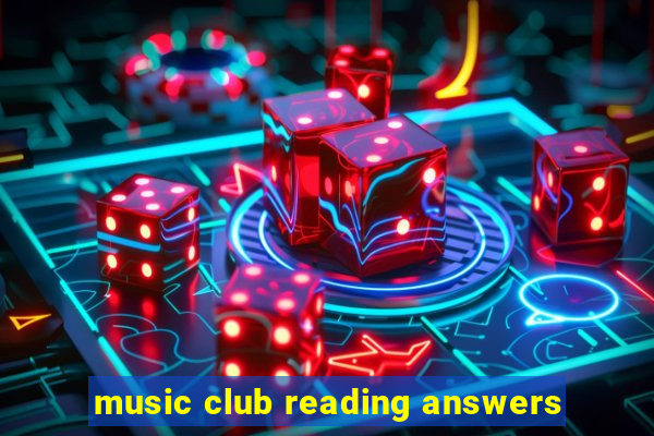 music club reading answers