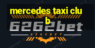 mercedes taxi club