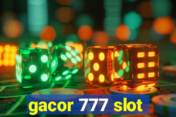 gacor 777 slot