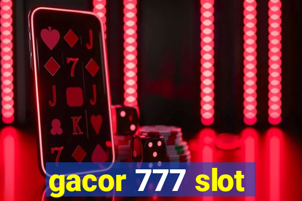 gacor 777 slot