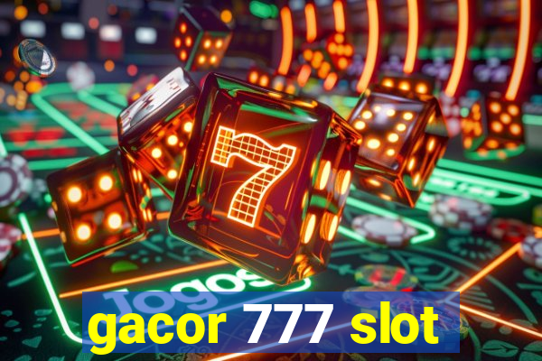 gacor 777 slot