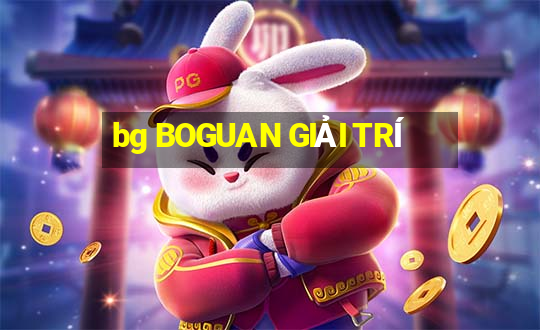 bg BOGUAN GIẢI TRÍ