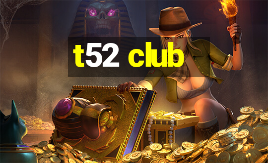 t52 club