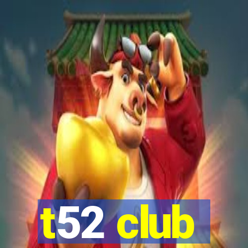 t52 club