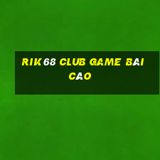 Rik68 Club Game Bài Cào