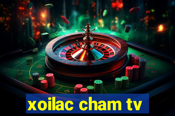 xoilac cham tv