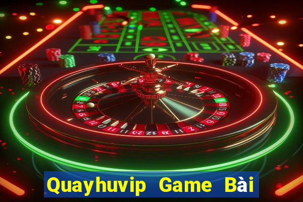 Quayhuvip Game Bài Tặng Tiền