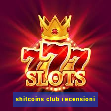 shitcoins club recensioni