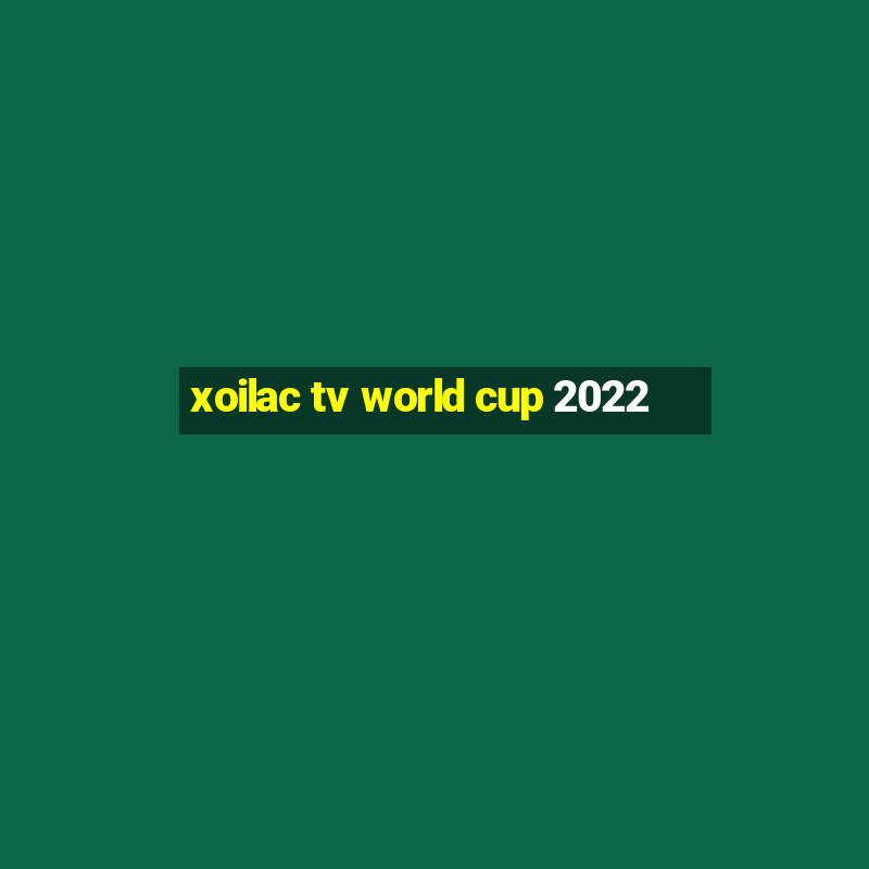 xoilac tv world cup 2022