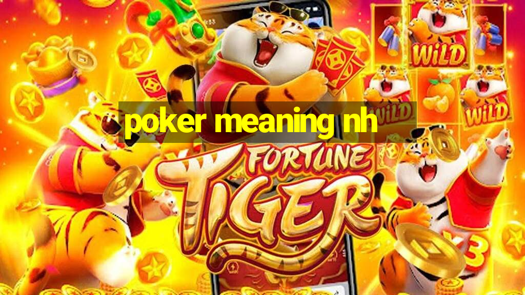 poker meaning nh