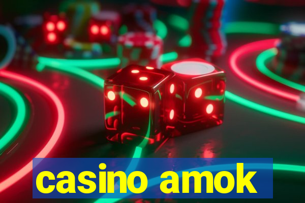 casino amok