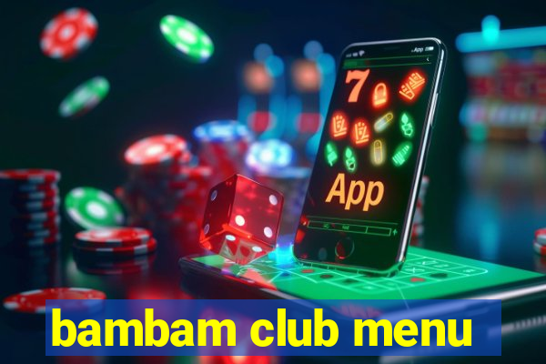 bambam club menu