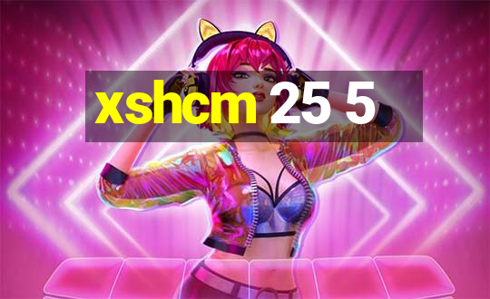 xshcm 25 5