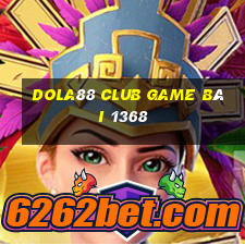 Dola88 Club Game Bài 1368