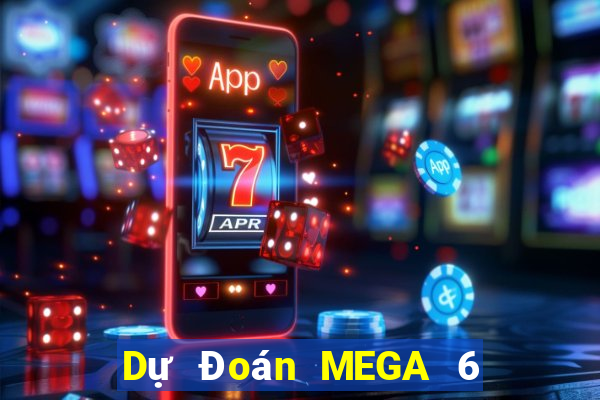 Dự Đoán MEGA 6 45 ngày 21