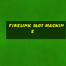 firelink slot machine