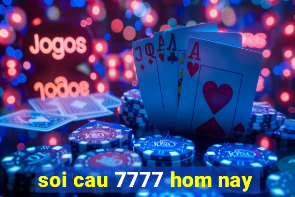 soi cau 7777 hom nay