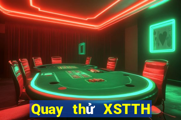 Quay thử XSTTH ngày 24