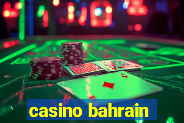 casino bahrain