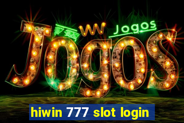 hiwin 777 slot login