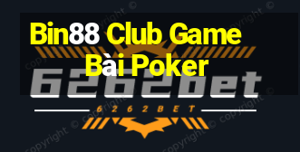 Bin88 Club Game Bài Poker