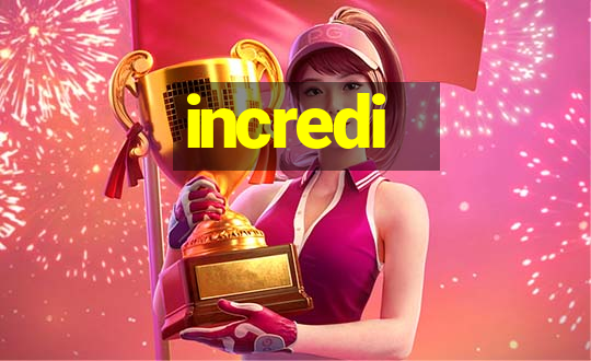 incredi