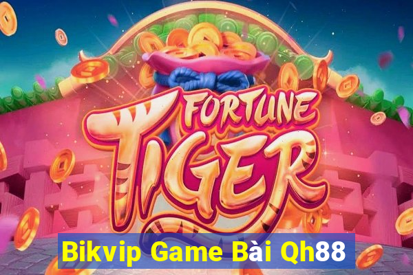 Bikvip Game Bài Qh88