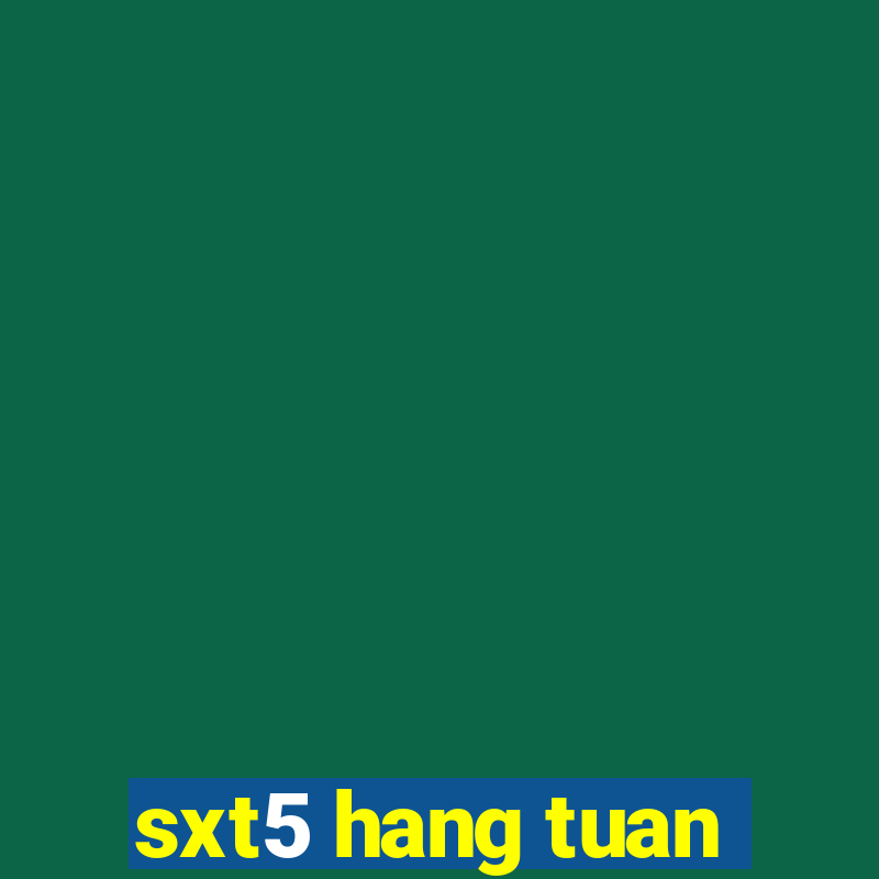 sxt5 hang tuan