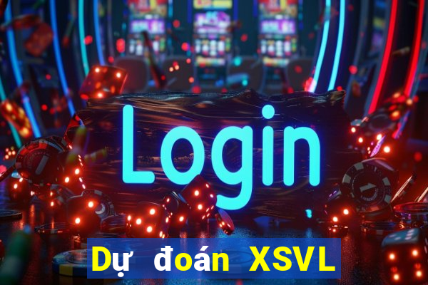 Dự đoán XSVL ngày 3