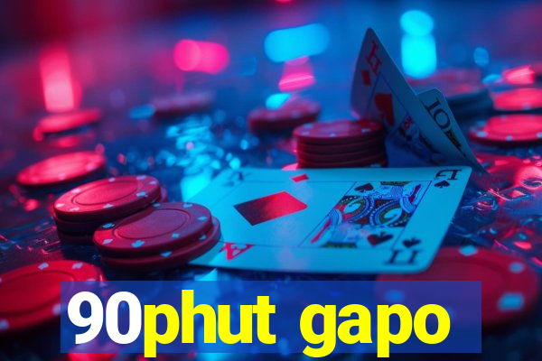 90phut gapo