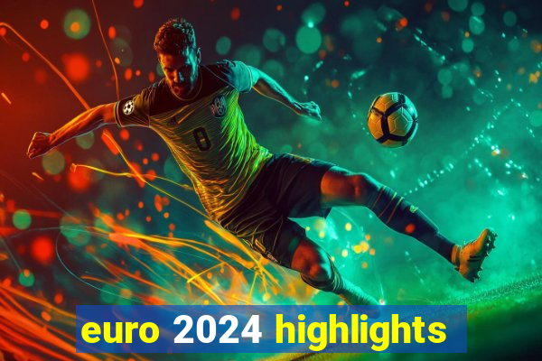 euro 2024 highlights