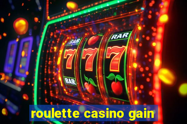 roulette casino gain