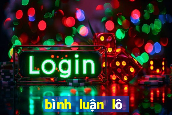 bình luận lô đề miền bắc hôm nay