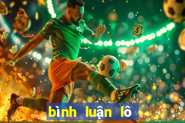 bình luận lô đề miền bắc hôm nay