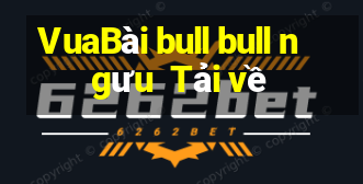 VuaBài bull bull ngưu  Tải về