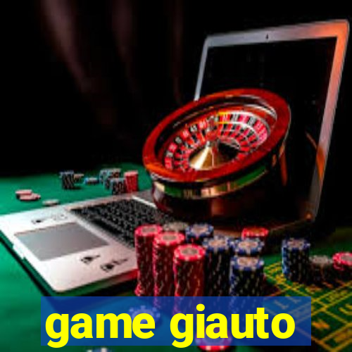 game giauto