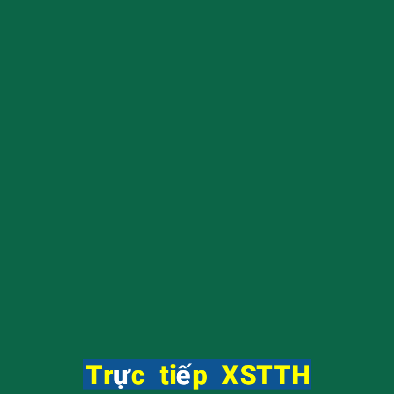 Trực tiếp XSTTH Thứ 4