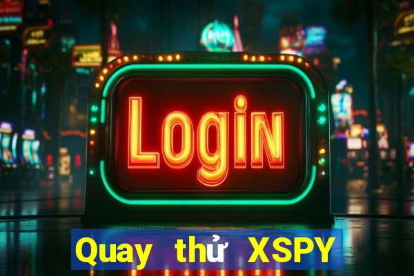 Quay thử XSPY ngày 23