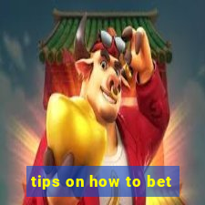 tips on how to bet