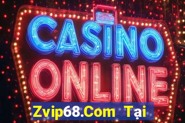 Zvip68.Com Tại Game Bài Đổi Thưởng