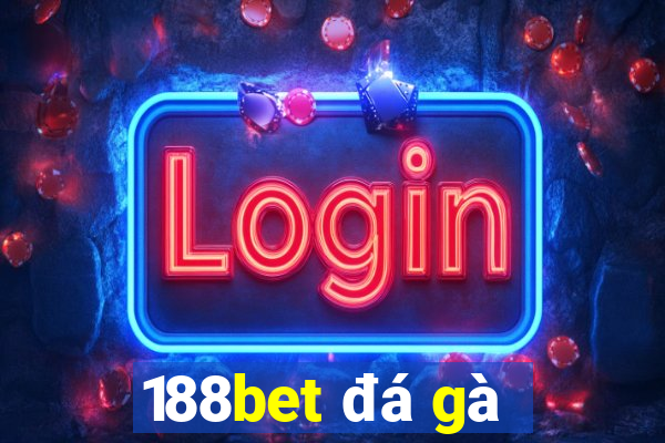 188bet đá gà