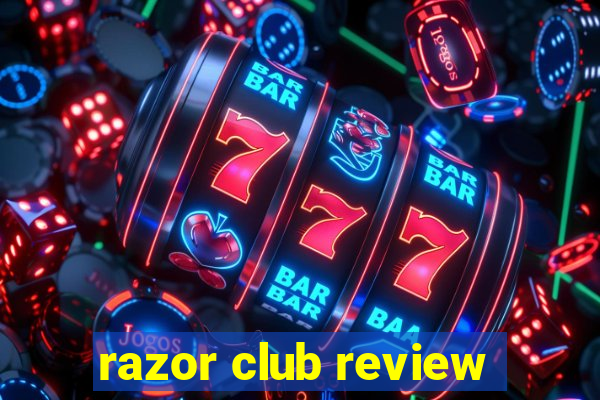 razor club review