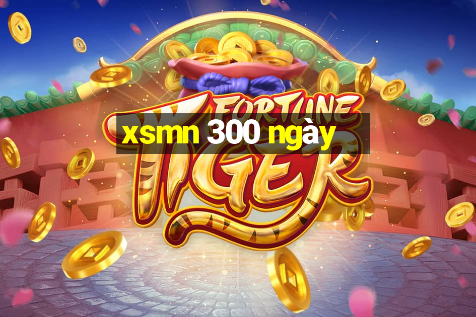 xsmn 300 ngày