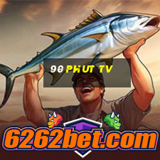 90 phut tv