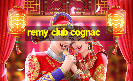 remy club cognac