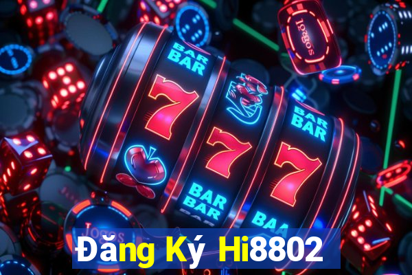 Đăng Ký Hi8802