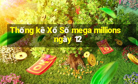 Thống kê Xổ Số mega millions ngày 12